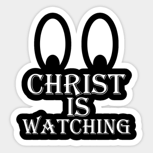 Christ Is Watching Sticker